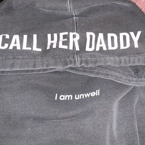Call Her Daddy I am Unwell Sweatshirt